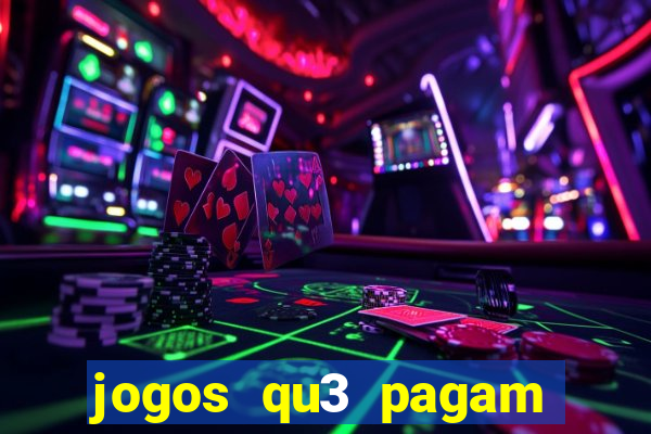 jogos qu3 pagam dinheiro de verdade