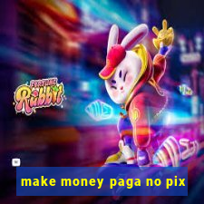 make money paga no pix