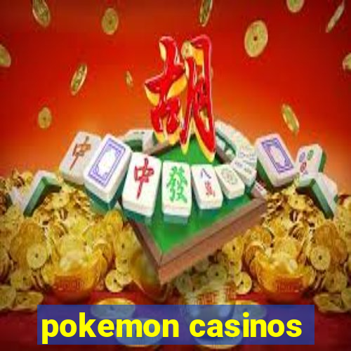 pokemon casinos