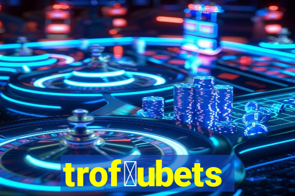 trof茅ubets