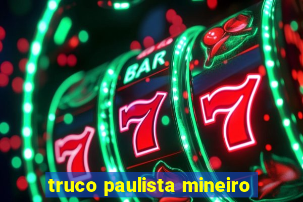 truco paulista mineiro