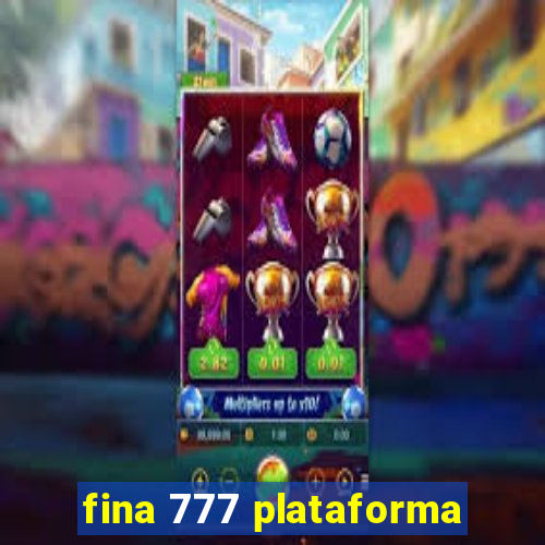 fina 777 plataforma