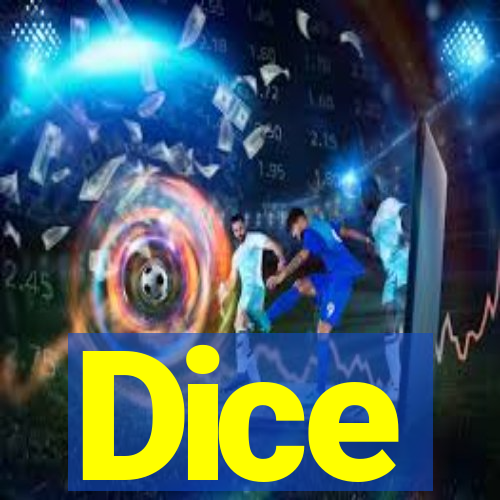 Dice