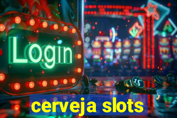 cerveja slots