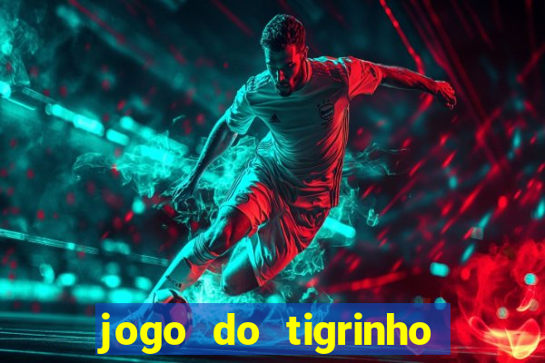 jogo do tigrinho com 5 reais