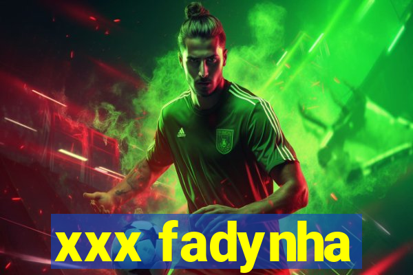 xxx fadynha