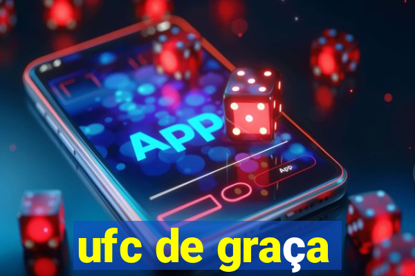 ufc de graça