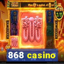 868 casino