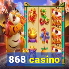 868 casino