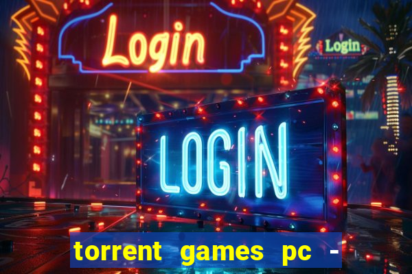 torrent games pc - download baixar jogos iso