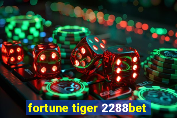 fortune tiger 2288bet