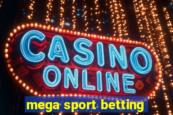 mega sport betting