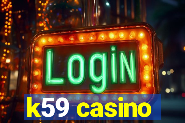 k59 casino