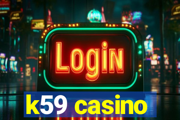 k59 casino