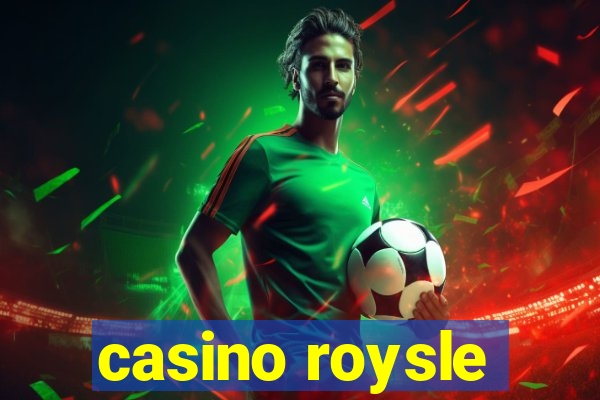 casino roysle