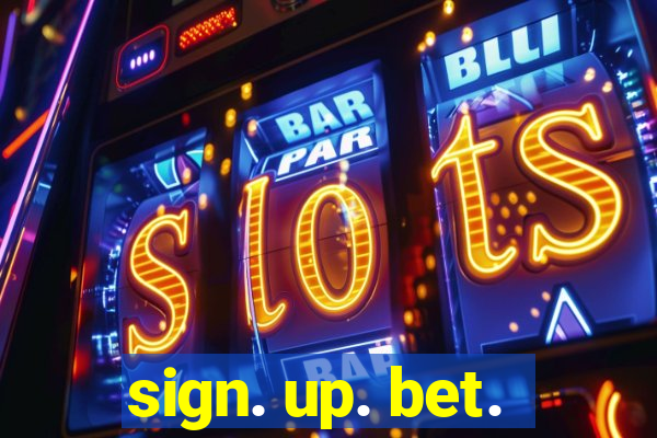 sign. up. bet.