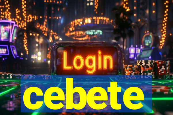 cebete