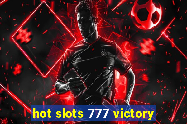 hot slots 777 victory