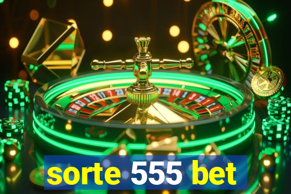 sorte 555 bet