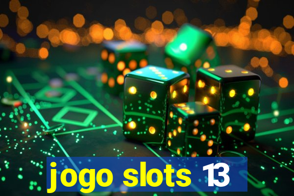 jogo slots 13