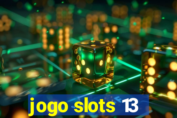 jogo slots 13