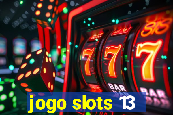 jogo slots 13