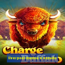 liverpool mudou o escudo