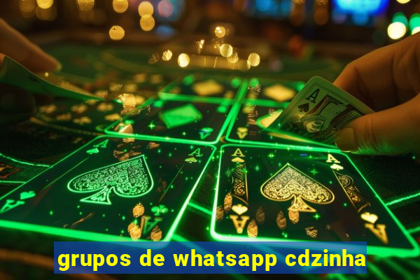 grupos de whatsapp cdzinha