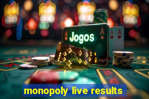 monopoly live results