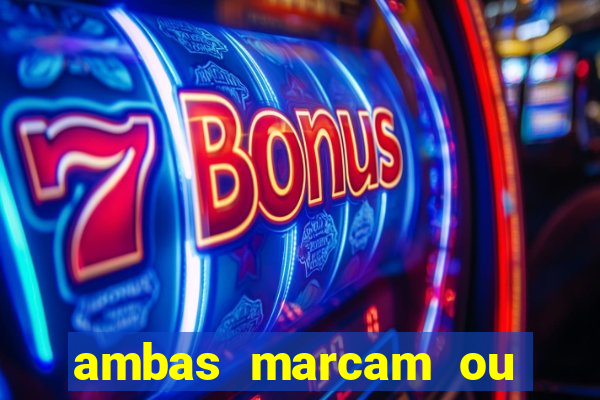 ambas marcam ou mais de 2.5 bet365