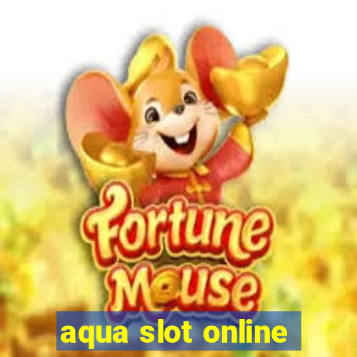 aqua slot online