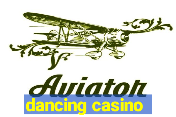 dancing casino