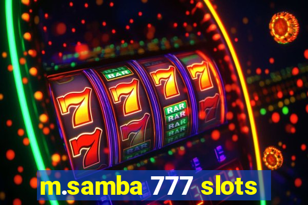 m.samba 777 slots