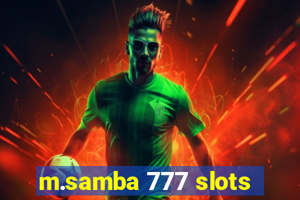 m.samba 777 slots