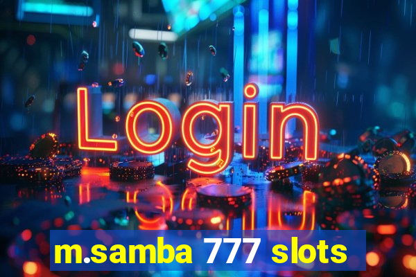 m.samba 777 slots