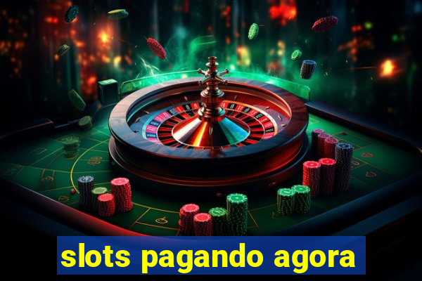 slots pagando agora