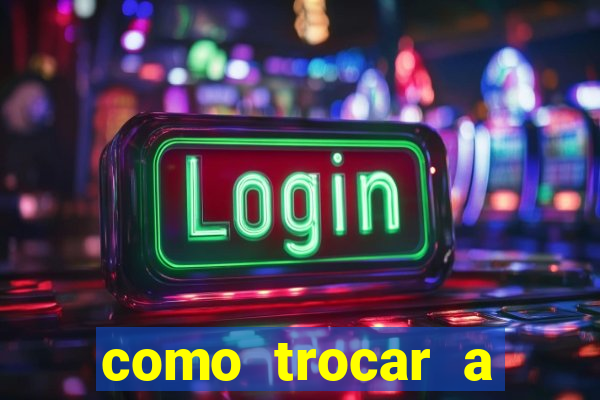 como trocar a senha do jogo do tigre