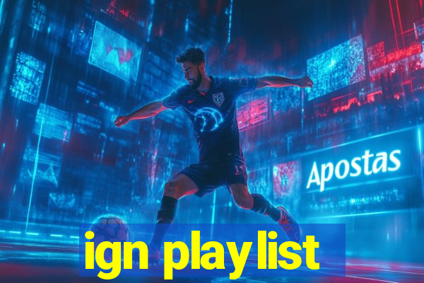 ign playlist