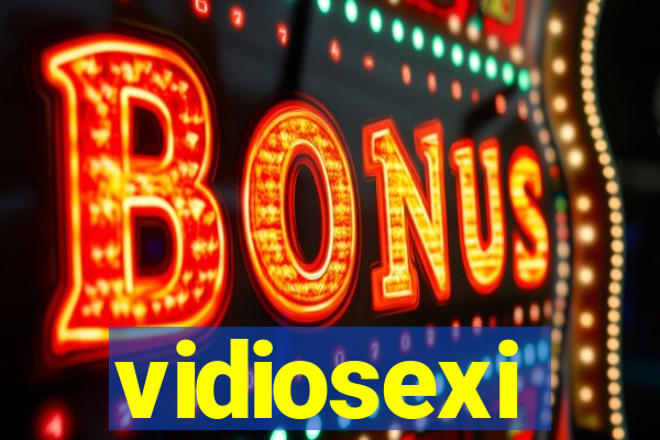 vidiosexi