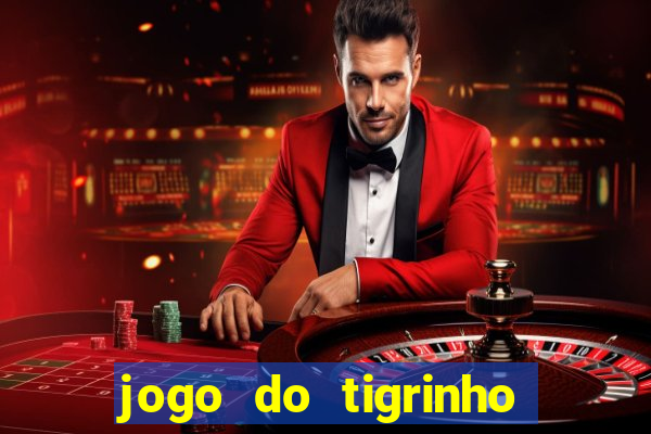 jogo do tigrinho que paga de verdade