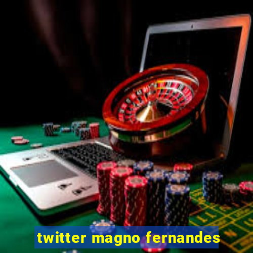 twitter magno fernandes