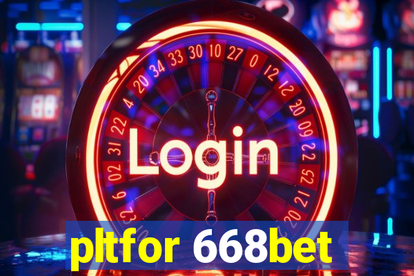 pltfor 668bet