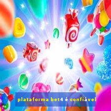 plataforma bet4 é confiável