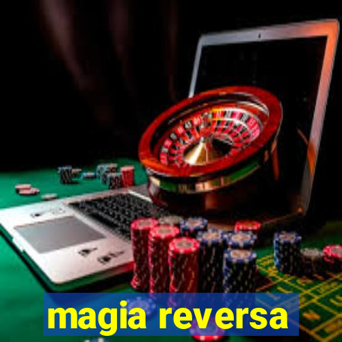 magia reversa