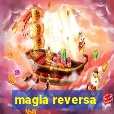 magia reversa