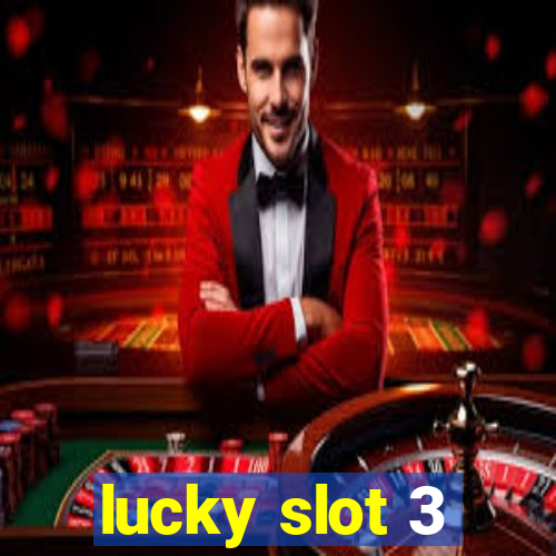 lucky slot 3