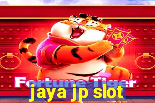 jaya jp slot