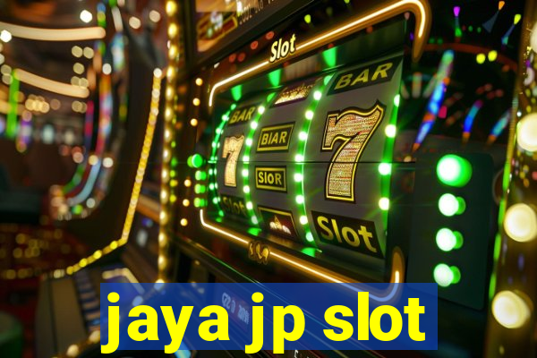 jaya jp slot