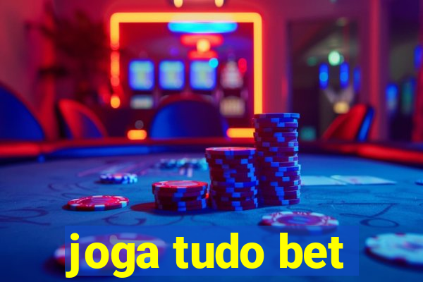 joga tudo bet