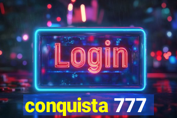 conquista 777